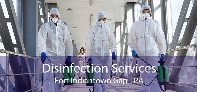 Disinfection Services Fort Indiantown Gap - PA