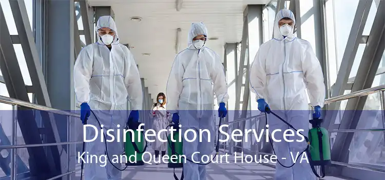 Disinfection Services King and Queen Court House - VA