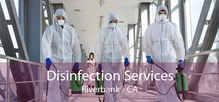Disinfection Services Riverbank - CA