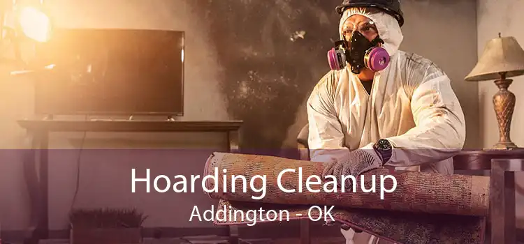 Hoarding Cleanup Addington - OK