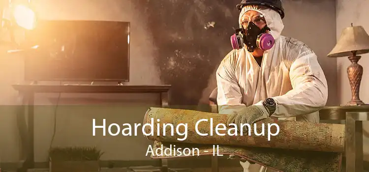 Hoarding Cleanup Addison - IL