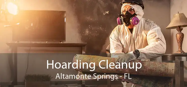 Hoarding Cleanup Altamonte Springs - FL