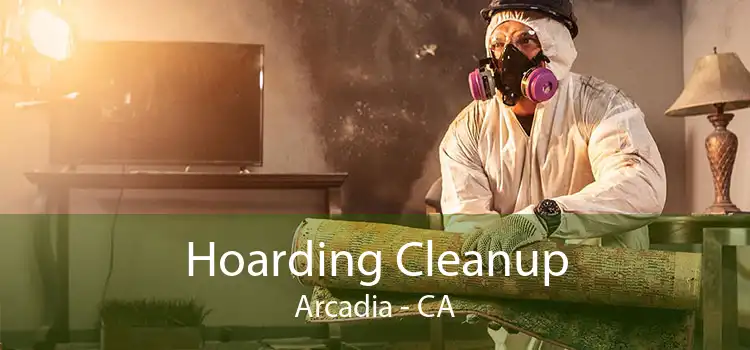 Hoarding Cleanup Arcadia - CA