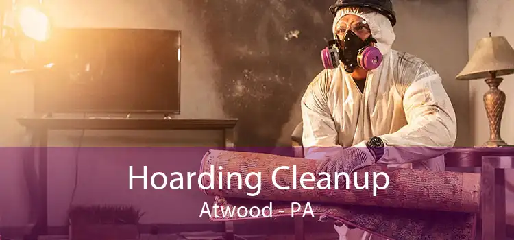 Hoarding Cleanup Atwood - PA