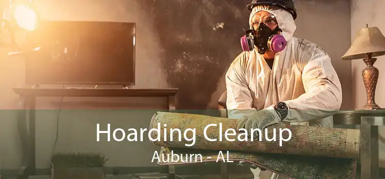 Hoarding Cleanup Auburn - AL