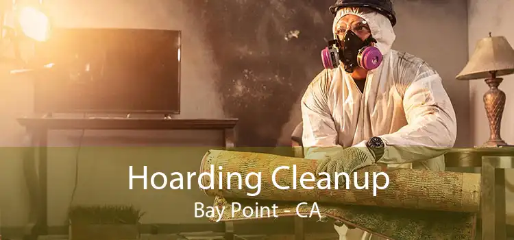 Hoarding Cleanup Bay Point - CA
