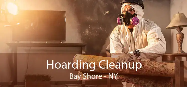 Hoarding Cleanup Bay Shore - NY