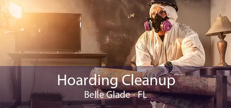 Hoarding Cleanup Belle Glade - FL