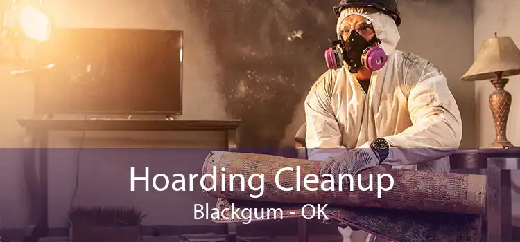 Hoarding Cleanup Blackgum - OK