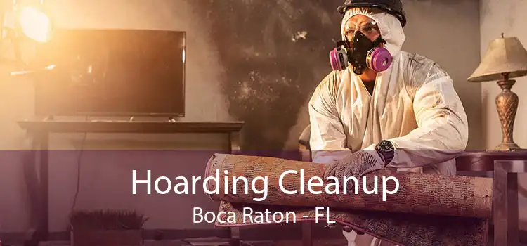 Hoarding Cleanup Boca Raton - FL