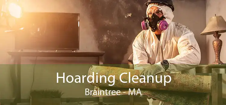 Hoarding Cleanup Braintree - MA