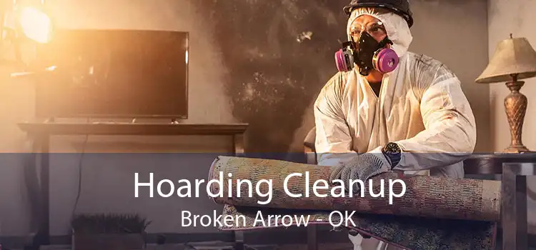 Hoarding Cleanup Broken Arrow - OK