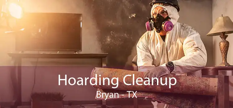 Hoarding Cleanup Bryan - TX