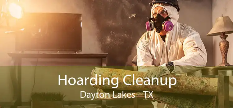 Hoarding Cleanup Dayton Lakes - TX