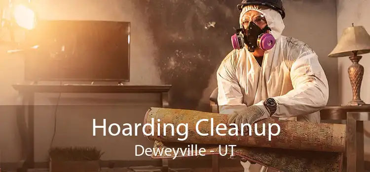 Hoarding Cleanup Deweyville - UT