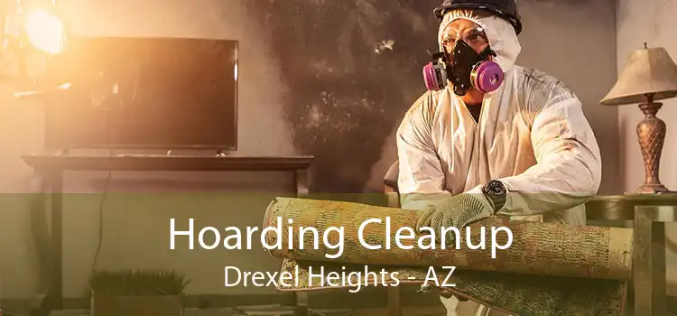 Hoarding Cleanup Drexel Heights - AZ