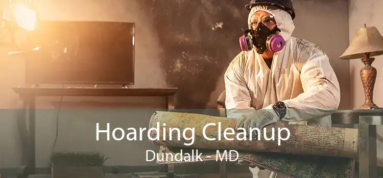 Hoarding Cleanup Dundalk - MD