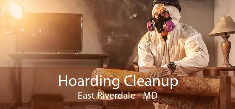 Hoarding Cleanup East Riverdale - MD