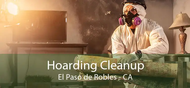 Hoarding Cleanup El Paso de Robles - CA