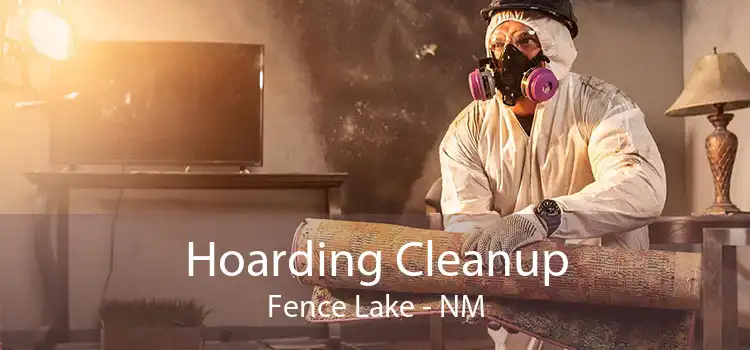 Hoarding Cleanup Fence Lake - NM