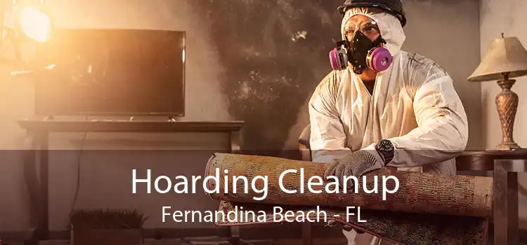 Hoarding Cleanup Fernandina Beach - FL
