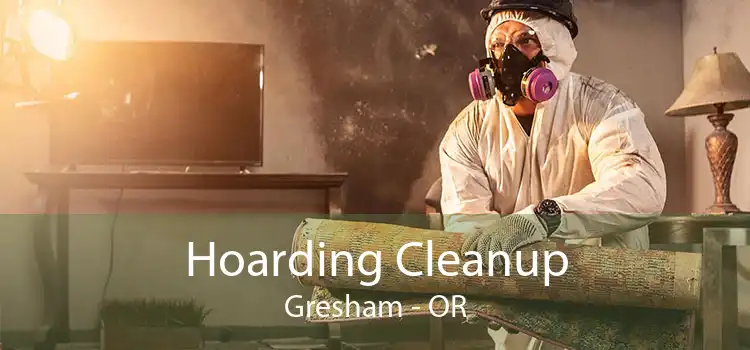 Hoarding Cleanup Gresham - OR