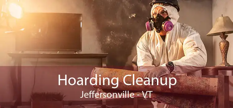 Hoarding Cleanup Jeffersonville - VT