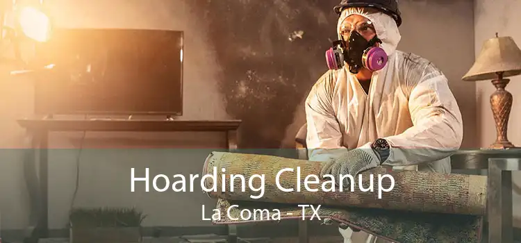 Hoarding Cleanup La Coma - TX