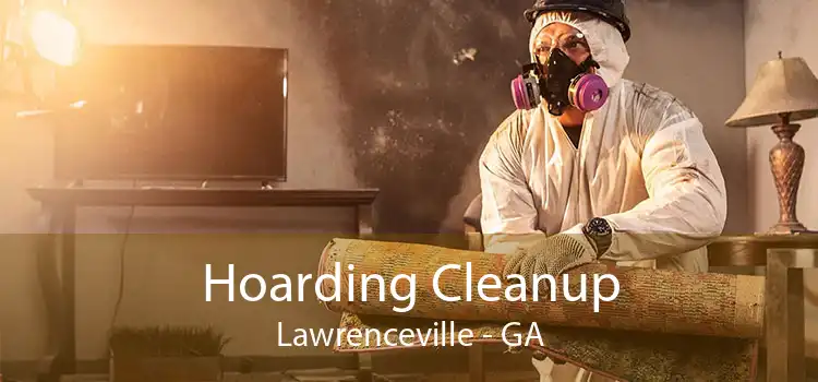 Hoarding Cleanup Lawrenceville - GA