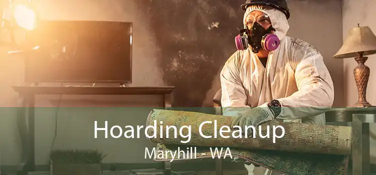 Hoarding Cleanup Maryhill - WA