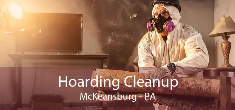 Hoarding Cleanup McKeansburg - PA