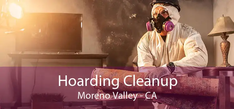 Hoarding Cleanup Moreno Valley - CA