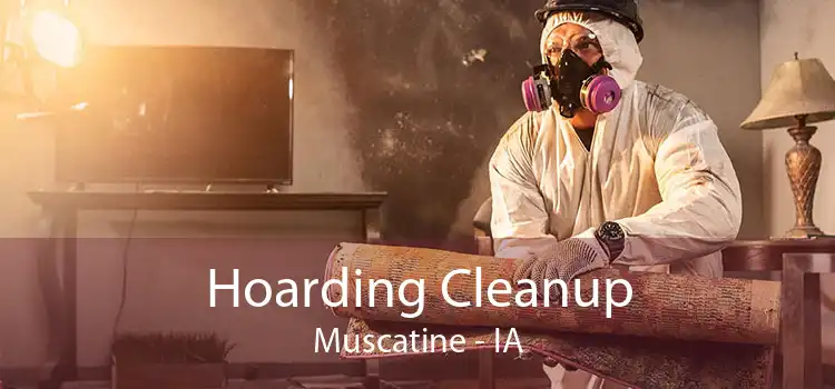 Hoarding Cleanup Muscatine - IA