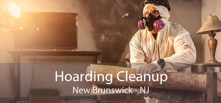 Hoarding Cleanup New Brunswick - NJ