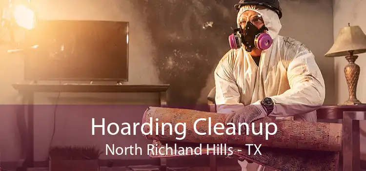 Hoarding Cleanup North Richland Hills - TX