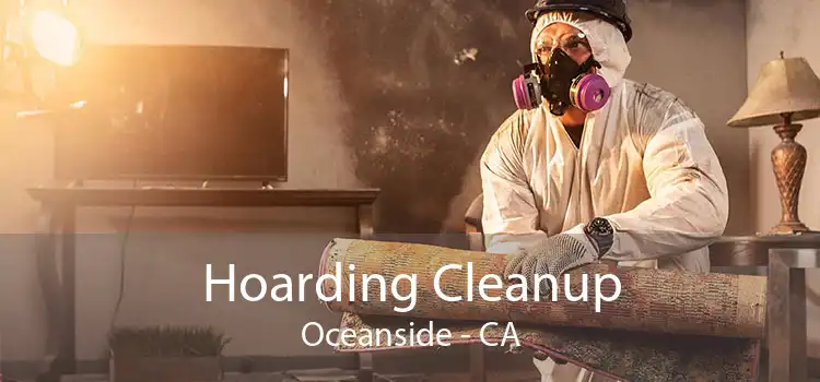 Hoarding Cleanup Oceanside - CA