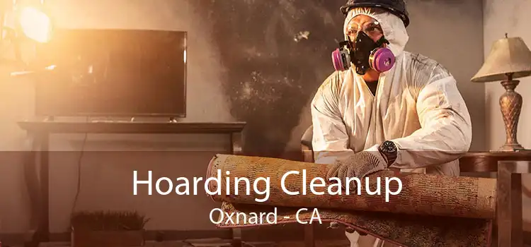 Hoarding Cleanup Oxnard - CA