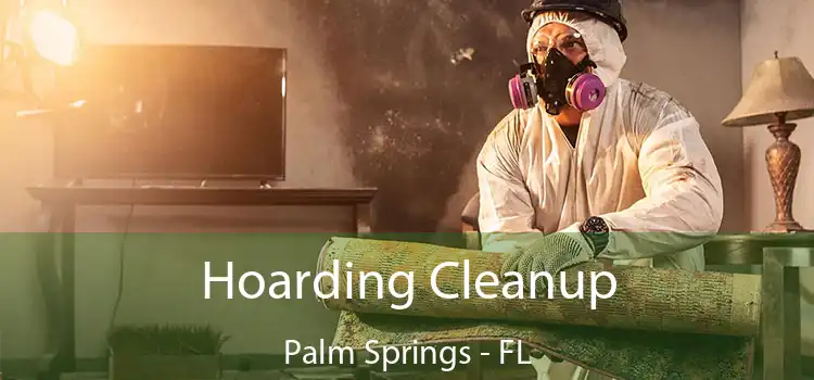 Hoarding Cleanup Palm Springs - FL