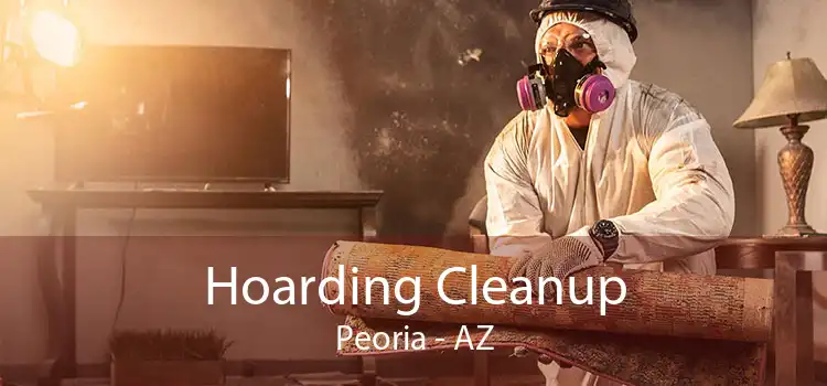 Hoarding Cleanup Peoria - AZ