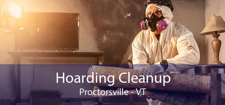 Hoarding Cleanup Proctorsville - VT