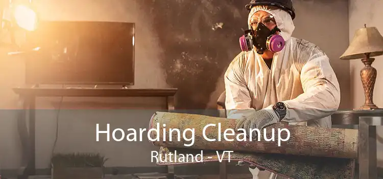 Hoarding Cleanup Rutland - VT