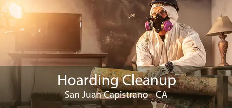 Hoarding Cleanup San Juan Capistrano - CA