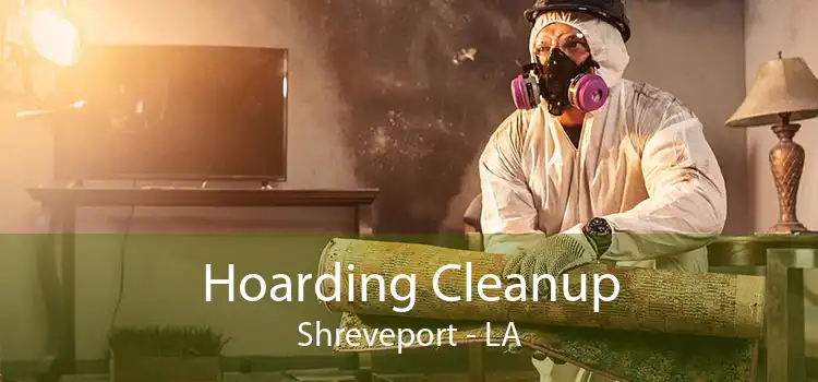 Hoarding Cleanup Shreveport - LA