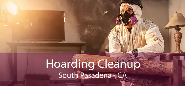 Hoarding Cleanup South Pasadena - CA