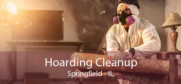 Hoarding Cleanup Springfield - IL