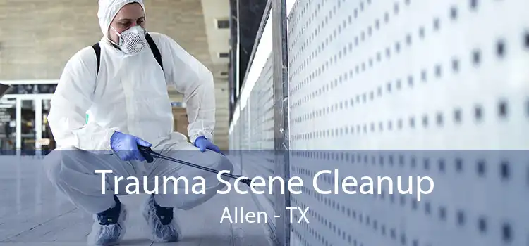 Trauma Scene Cleanup Allen - TX