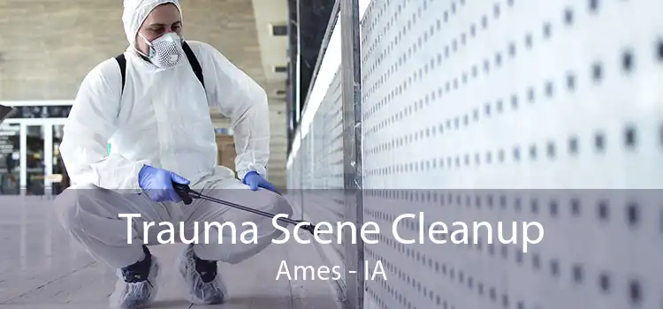 Trauma Scene Cleanup Ames - IA