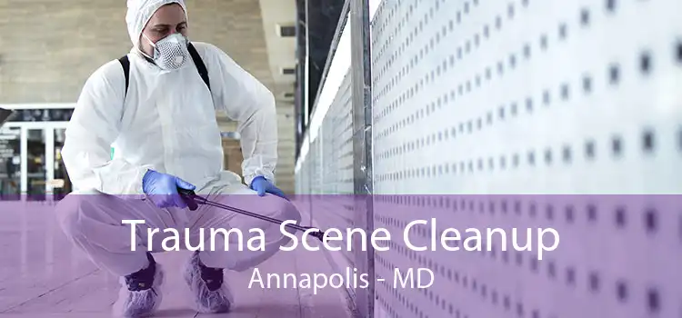 Trauma Scene Cleanup Annapolis - MD