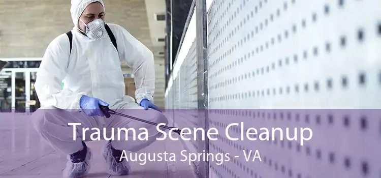 Trauma Scene Cleanup Augusta Springs - VA
