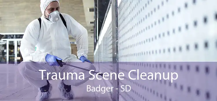 Trauma Scene Cleanup Badger - SD